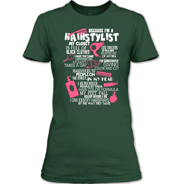 Because I'm A Hair Stylist T Shirt, I Am A Hair Stylist T Shirt