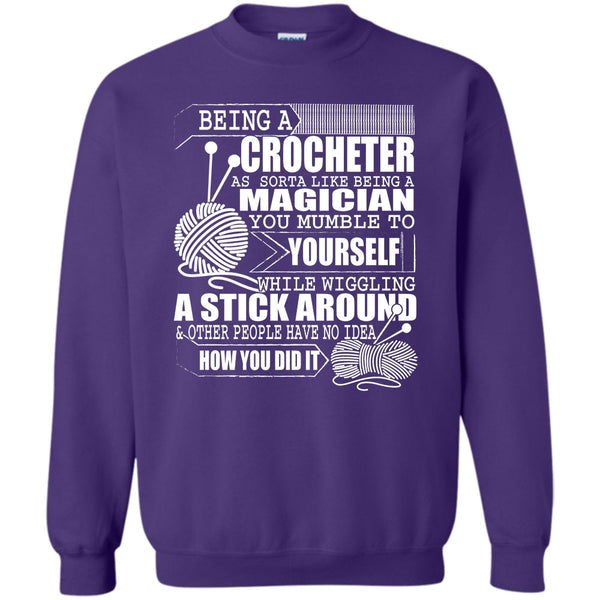 Like Being A Magician T Shirt, Coolest Crocheting Sweatshirt