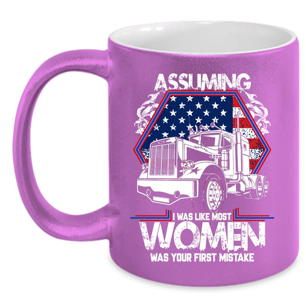 I Was Like Most Women Coffee Mug, Cool Trucker Coffee Cup