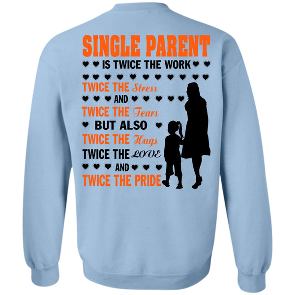 Being A Papa T Shirt, Single Parent Is Twice The Work Sweatshirt
