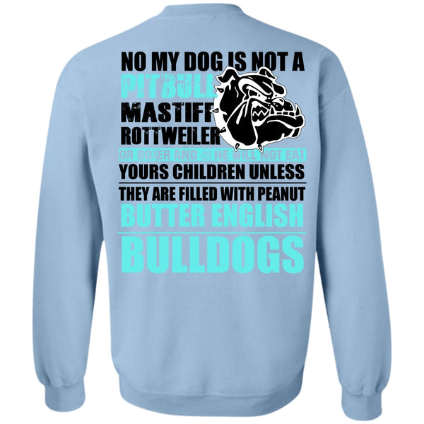 I Love Pit Bull T Shirt, No My Dog Is Not A Pit Bull Sweatshirt