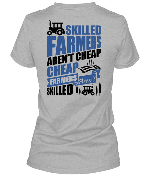 Skilled Farmers Aren't Cheap T Shirt, I Love Farmer T Shirt