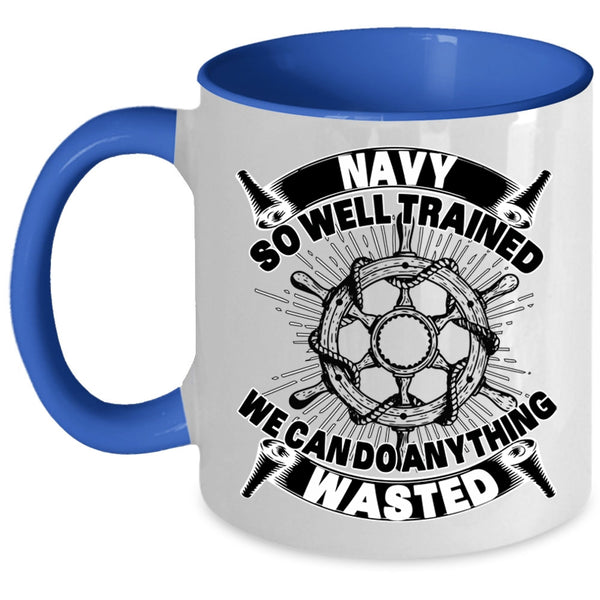 We Can Do Anything Wasted Coffee Mug, Navy So Well Trained Accent Mug