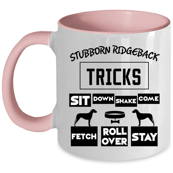 Cool Ridgeback Coffee Mug, Stubborn Ridgeback Tricks Accent Mug