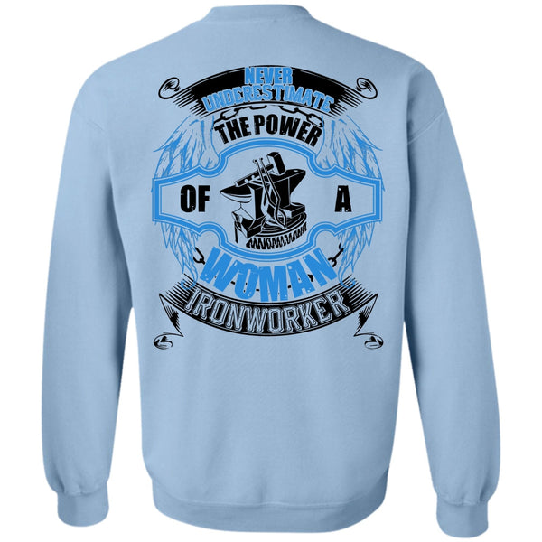 I Love Ironworker T Shirt, The Power Of A Woman Ironworker Sweatshirt