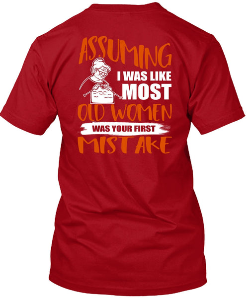 I Was Like Most Old Women T Shirt, Being A Knitter T Shirt