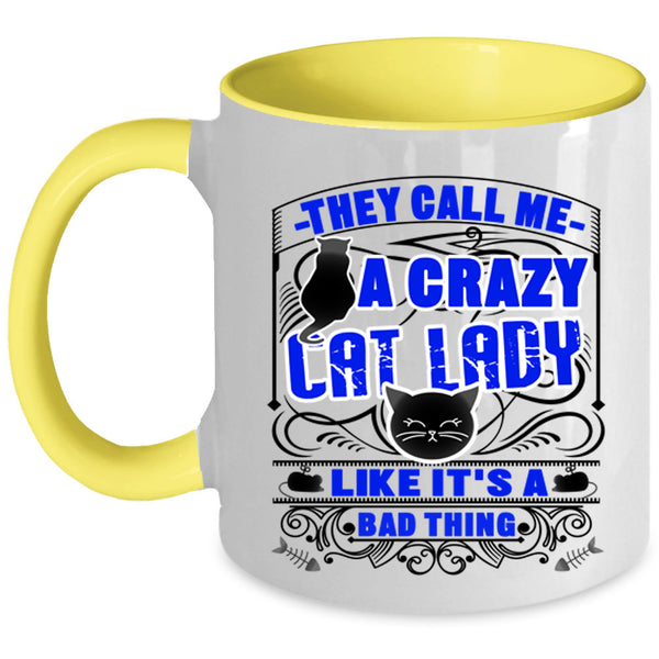 Lovely Cats Coffee Mug, They Call Me A Crazy Cat Lady Accent Mug