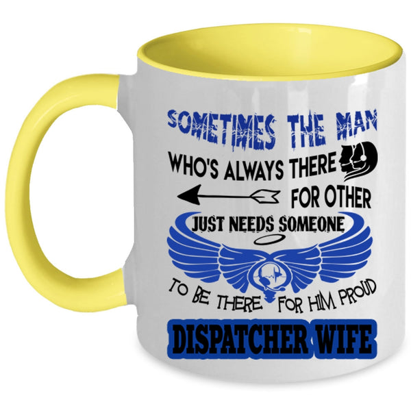 Cute Gift For My Wife Coffee Mug, Proud Dispatcher Wife Accent Mug