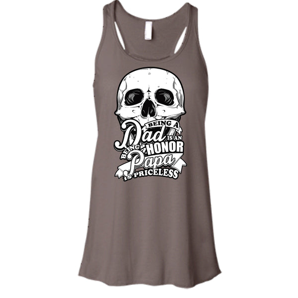 Being A Dad Is An Honor T Shirt, Being A Papa Is Priceless Tank Top