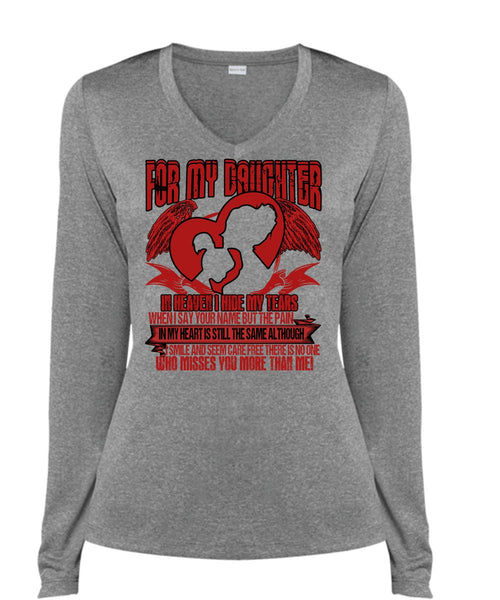 For My Daughter In Heaven T Shirt, Pain In My Heart T Shirt, Cool Shirt (Ladies LS Heather V-Neck)