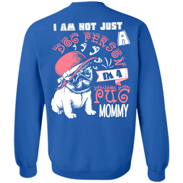I Am Not Just A Dog Person T Shirt, I Love Pug Sweatshirt
