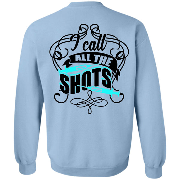 I Love Doctor T Shirt, I Call All The Shots Sweatshirt