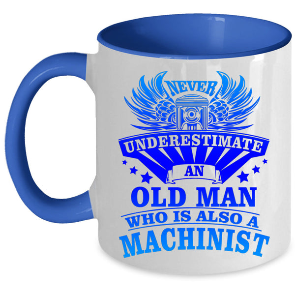 Awesome Grandpas Coffee Mug, An Old Man Is A Machinist Accent Mug
