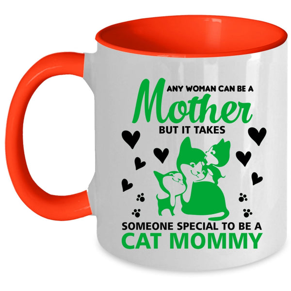 Any Woman Can Be A Mother Mug, Someone To Be A Cat Mommy Cup