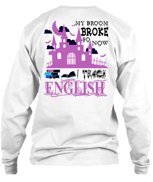 My Broom Broke So Now I Teach English T Shirt, Wait For Halloween T Shirt