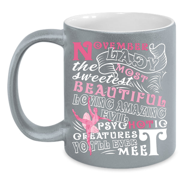 November Lady Coffee Mug, The Most Sweetest Beautiful Coffee Cup