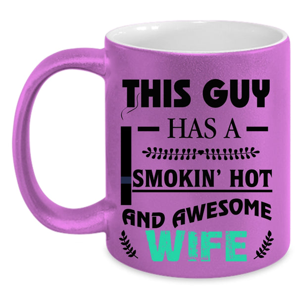 Cool Just Married Coffee Mug, This Guy Has A Hot And Awesome Wife Accent Mug