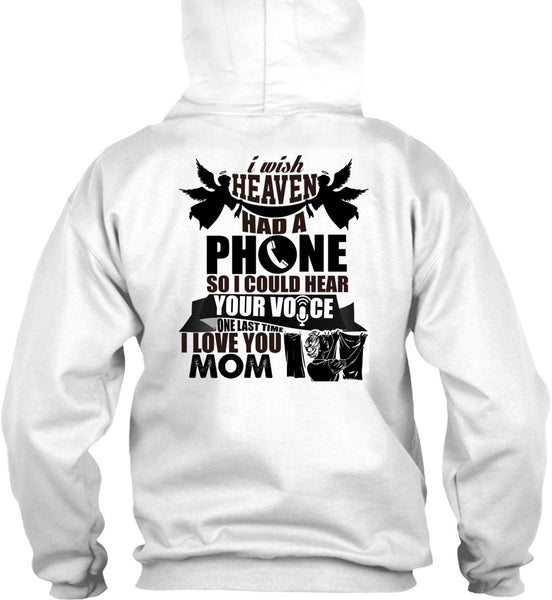 I Wish Heaven Had A Phone T Shirt, Being A Mother T Shirt