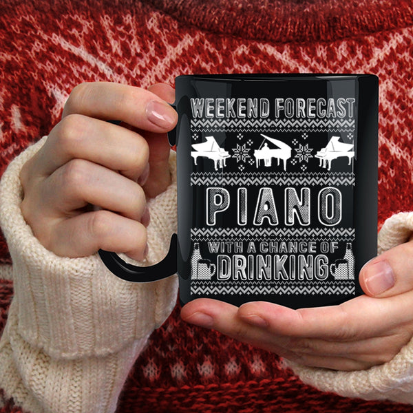 Weekend Forecast Piano Coffee Mug, Chance Of Drinking Coffee Cup