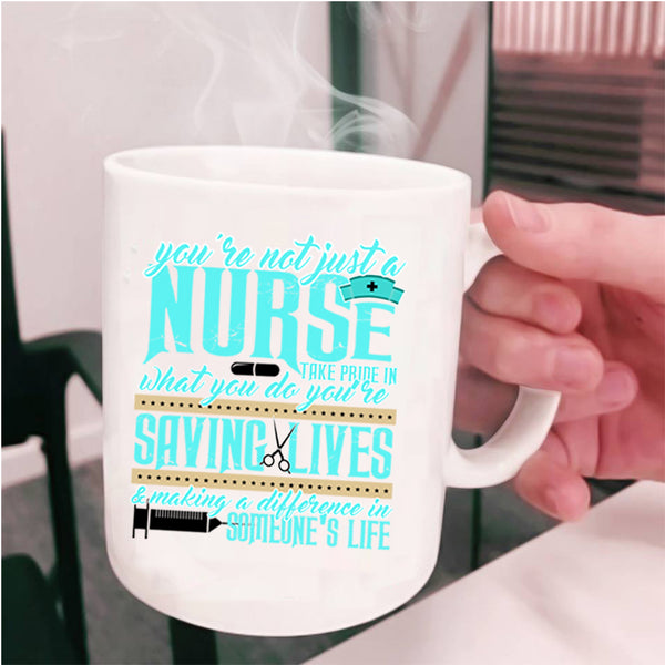 Cute Nurses Coffee Mug, You're Not Just A Nurse Cup