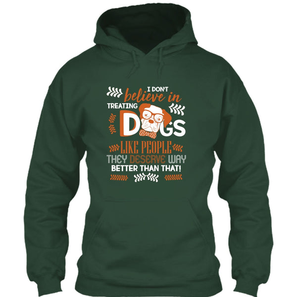 I Don't Believe In Treating Dogs T Shirt, Coolest Dog Ever T Shirt