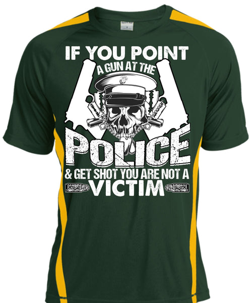 You Point A Gun At The Police T Shirt, Being A Police T Shirt, Cool Shirt