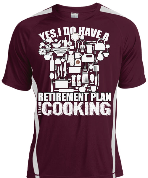 I Do Have A Retirement Plan T Shirt, I Plan On Cooking T Shirt, Cool Shirt