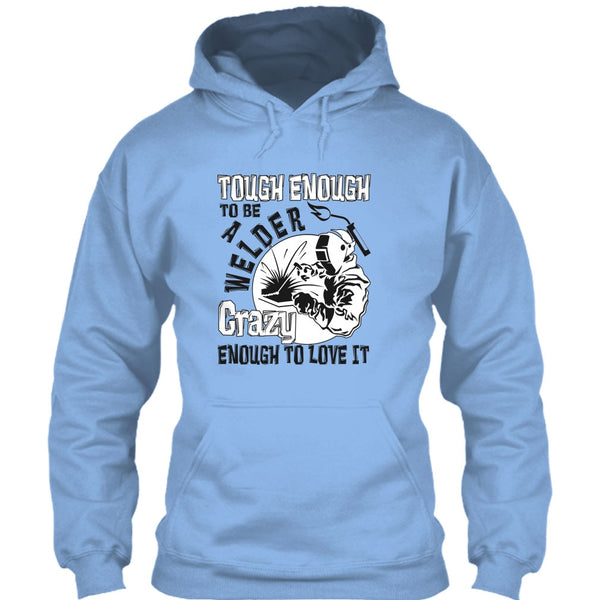 Tough enough To Be A Welder T Shirt, Coolest Welder T Shirt
