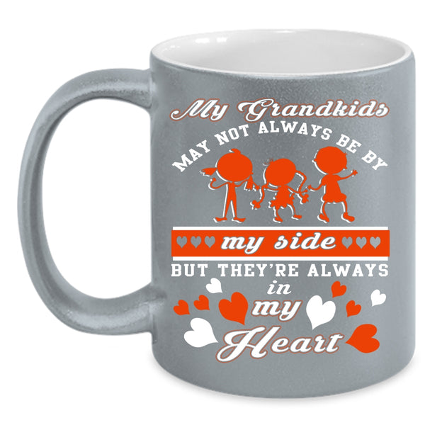My Grandkids Coffee Mug, They're Always In My Heart Coffee Cup