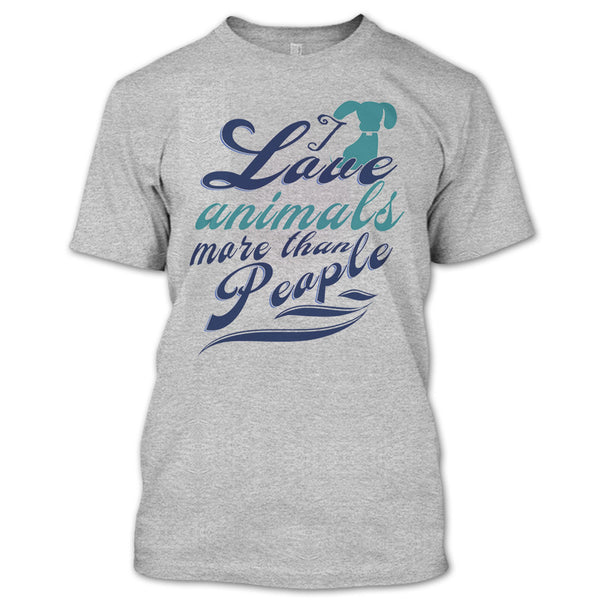 I Love Animals More Than People T Shirt, Cutest Dog Ever T Shirt