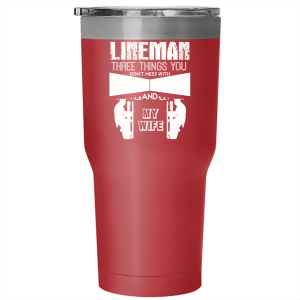 Lineman Tumbler 30 oz Stainless Steel, Three Things You Don't Mess With Travel Mug