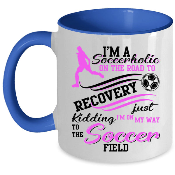 Soccer Field Coffee Mug, I'm A Soccerholic On The Road Accent Mug