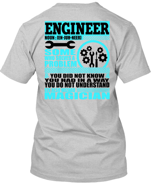 Engineer Who Solves A Problem T Shirt, I Love Engineer T Shirt