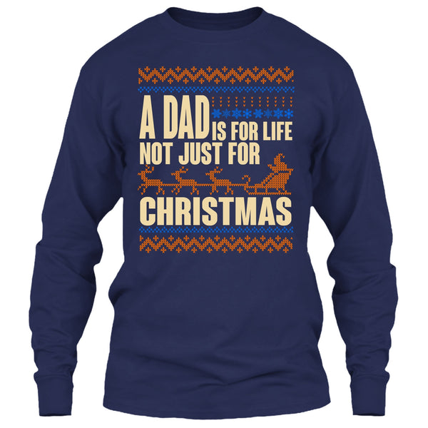 A Dad Is For Life T Shirt, Not Just For Christmas T Shirt