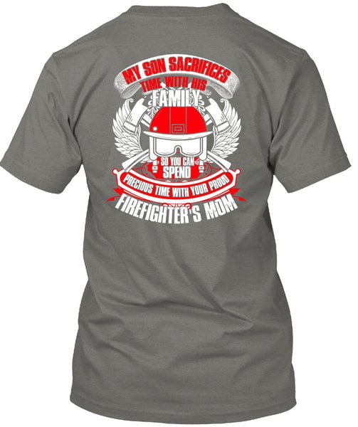 My Son Sacrifices Time T Shirt, Firefighter's Mom T Shirt