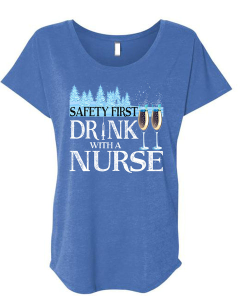 Safety First Drink With A Nurse T Shirt, I Love Christmas T Shirt, Cool Shirt (Ladies' Triblend Dolman Sleeve)