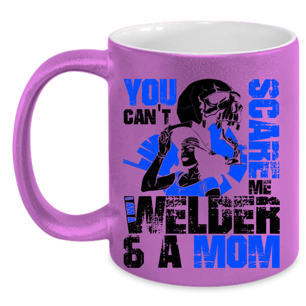 I Am A Welder And A Mom Coffee Mug, You Can't Scare Me Accent Mug