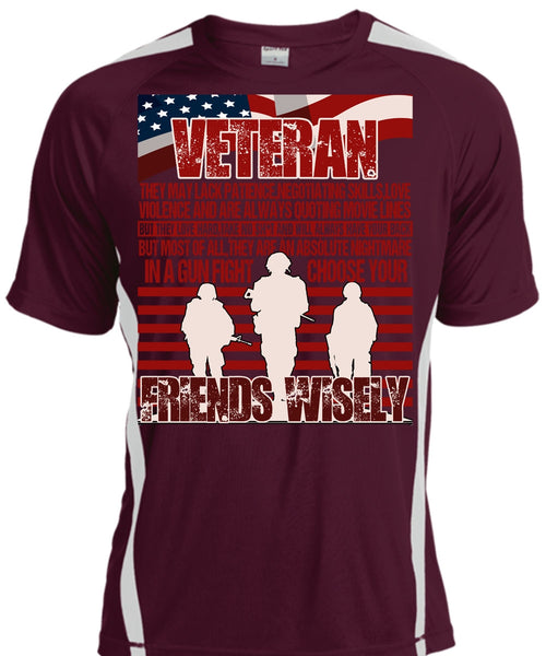 Friends Wisely T Shirt, Being A Veteran T Shirt, Cool Shirt