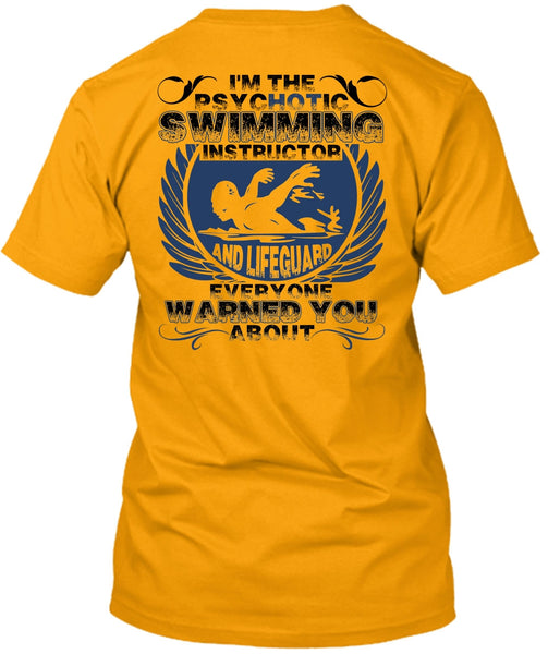 I'm The Psychotic Swimming T Shirt, Being A Swimmer T Shirt