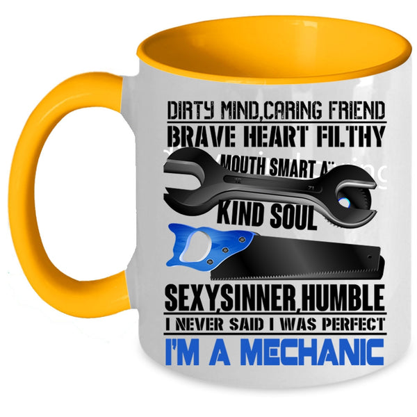 I'm A Mechanic Coffee Mug, I Never Said I Was Perfect Accent Mug