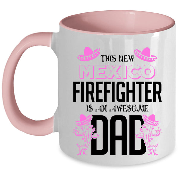 Awesome Dad Coffee Mug, This New Mexico Firefighter Accent Mug