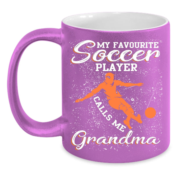 My Favorite Soccer Player Calls Me Grandma Coffee Mug, Cool Coffee Cup
