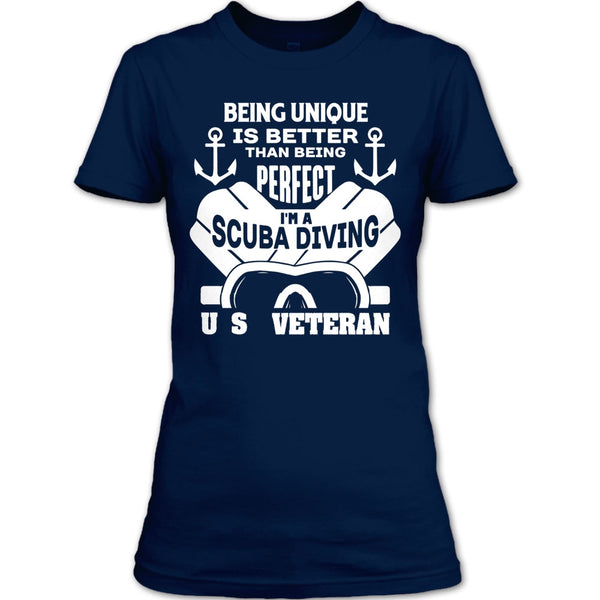 being Unique Is Better Than Being Perfect T Shirt, I'm A Scuba Diving U.S Veteran T Shirt