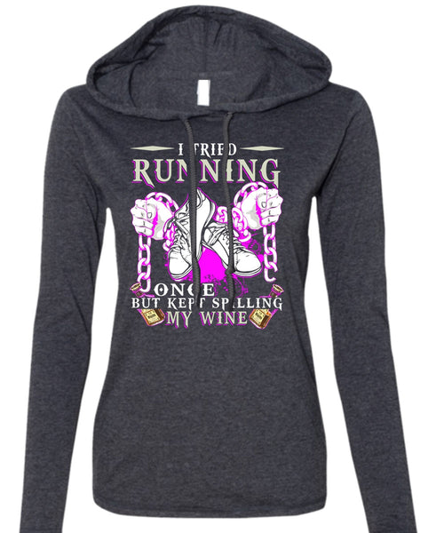 I Tried Running T Shirt, Kept Spilling My Wine T Shirt (Anvil Ladies Ringspun Hooded)
