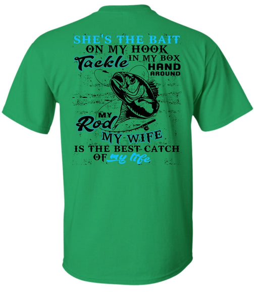 My Wife Is The Best Catch T Shirt, I Love Fishing T Shirt