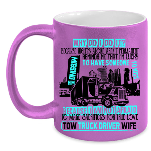 Cute Gift For My Wife Coffee Mug, Tow Truck Driver Wife Accent Mug