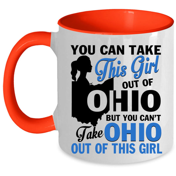 Cool Girls Coffee Mug, You Can't Take Ohio Out Of This Girl Accent Mug