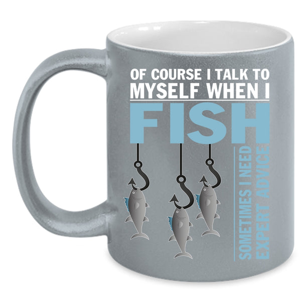 I Talk To Myself When I Fish Coffee Mug, Awesome Fishing Coffee Cup