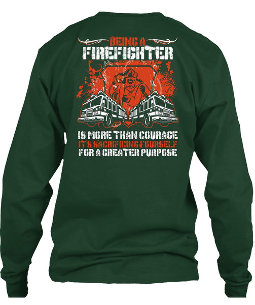 Being A Firefighter T Shirt, It's Sacrificing Yourself T Shirt