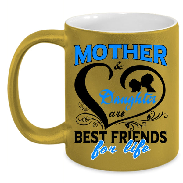 Best Friends For Life Coffee Mug, Mother And Daughter Accent Mug